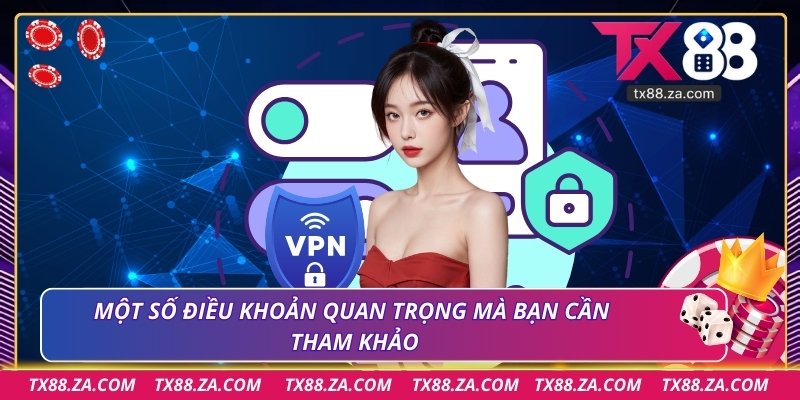 Một số điều khoản quan trọng mà bạn cần tham khảo