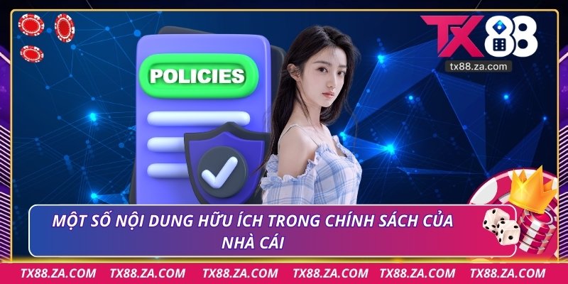 Một số nội dung hữu ích trong chính sách của nhà cái
